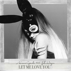Arianna Grande - Let Me Love You
